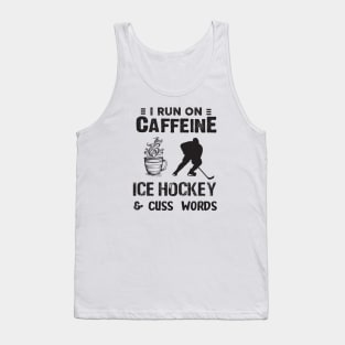 I Run On Caffeine Ice hockey And Cuss Words Tank Top